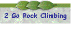 2 Go Rock Climbing