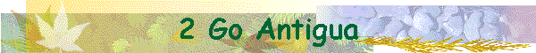 2 Go Antigua