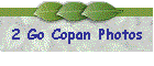 2 Go Copan Photos
