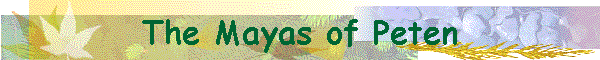 The Mayas of Peten