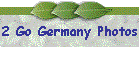 2 Go Germany Photos
