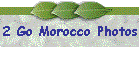 2 Go Morocco Photos