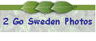 2 Go Sweden Photos