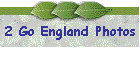 2 Go England Photos