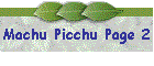 Machu Picchu Page 2